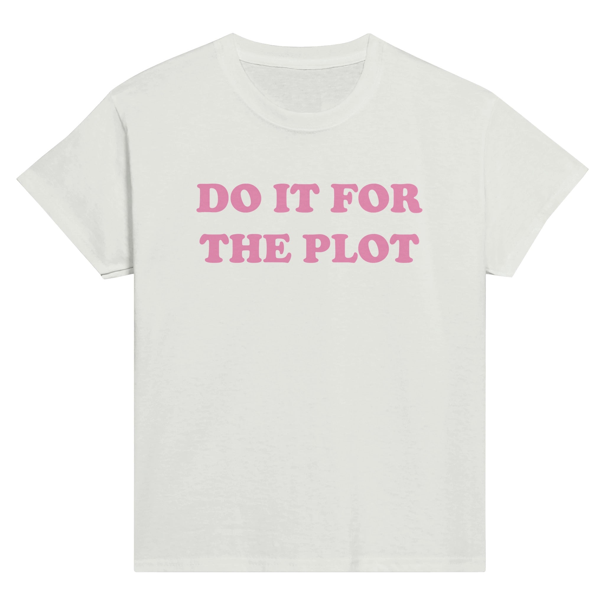 DO IT FOR THE PLOT BABY TEE