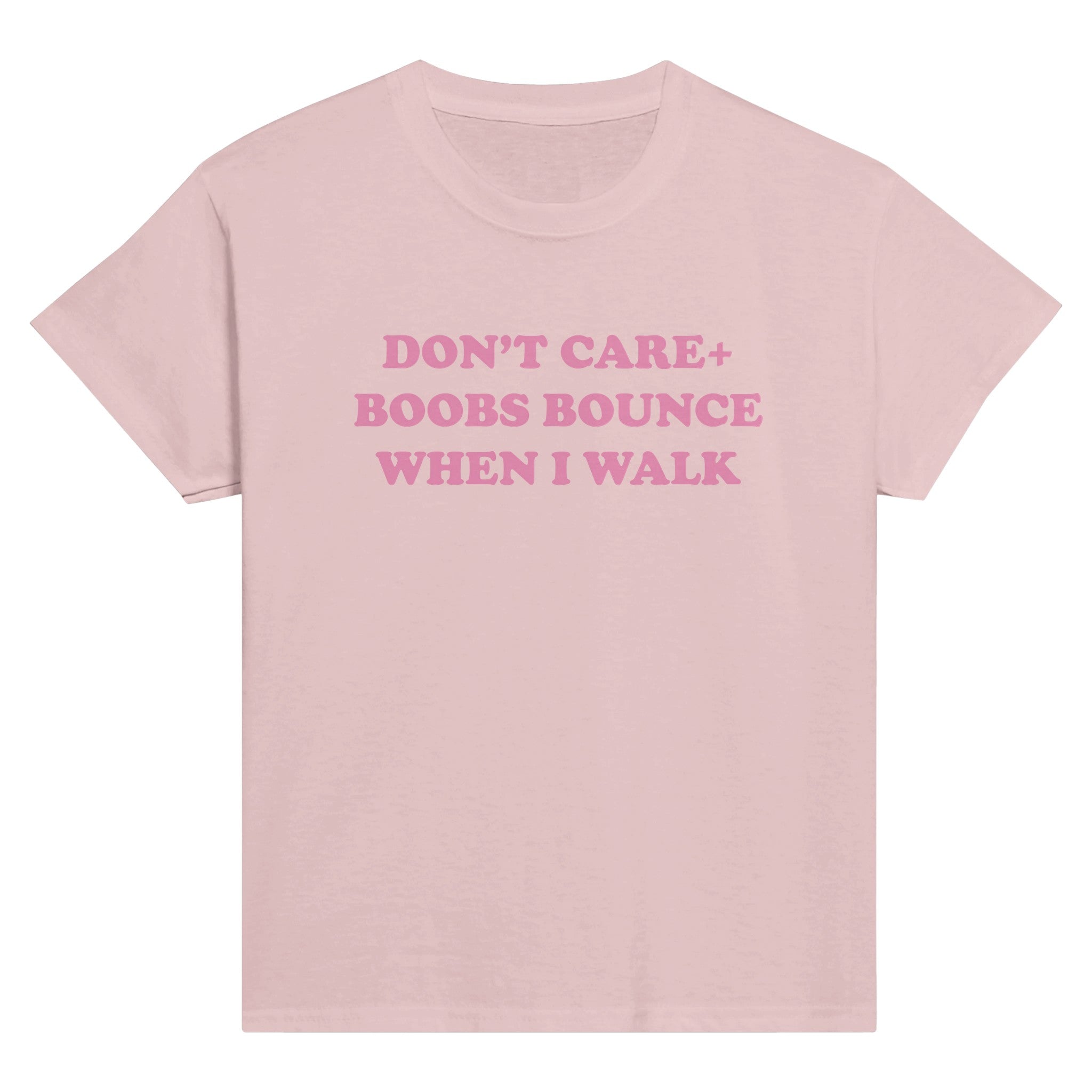 DON'T CARE + BOOBS BOUNCE WHEN I WALK BABY TEE