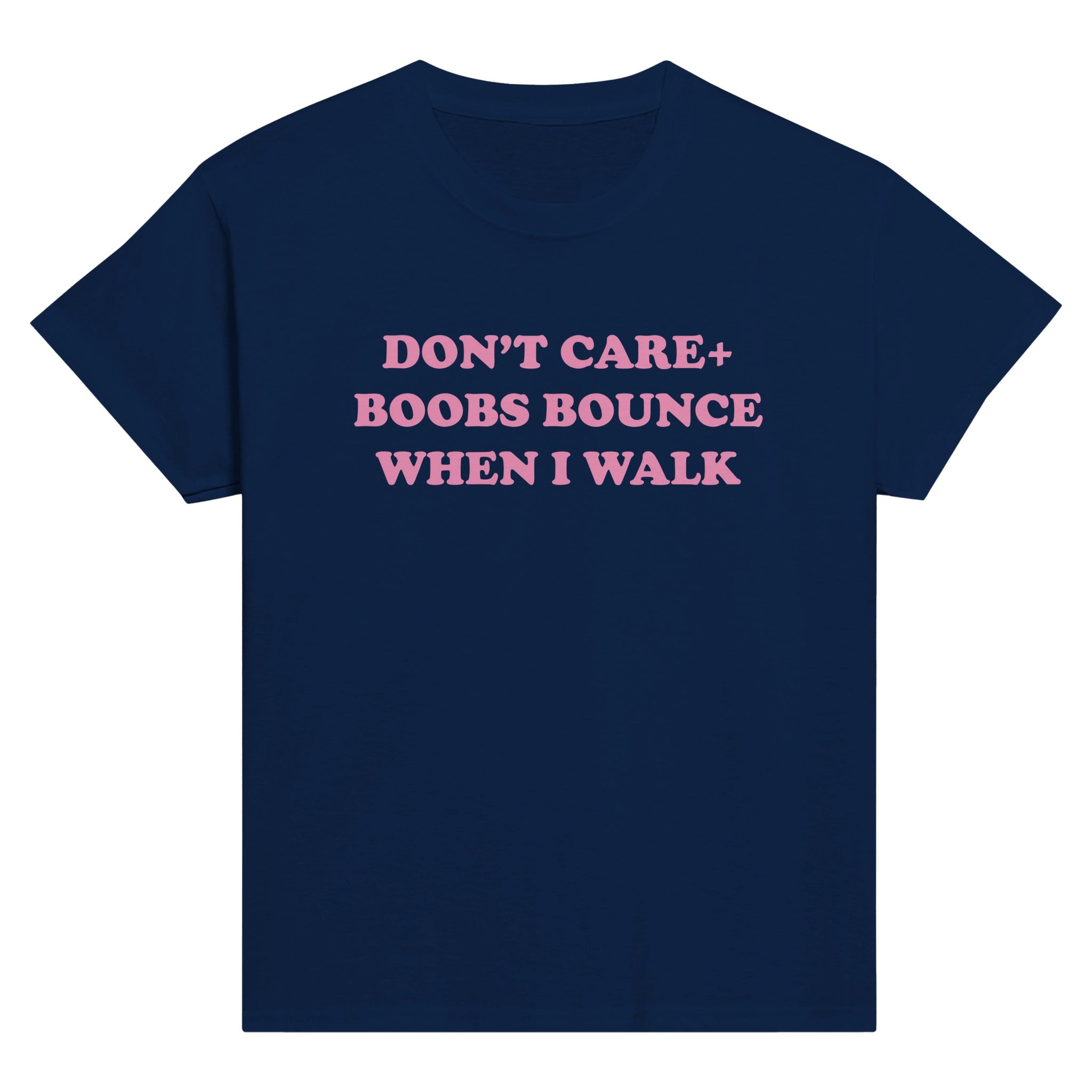 DON'T CARE + BOOBS BOUNCE WHEN I WALK BABY TEE