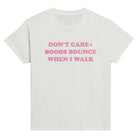 DON'T CARE + BOOBS BOUNCE WHEN I WALK BABY TEE