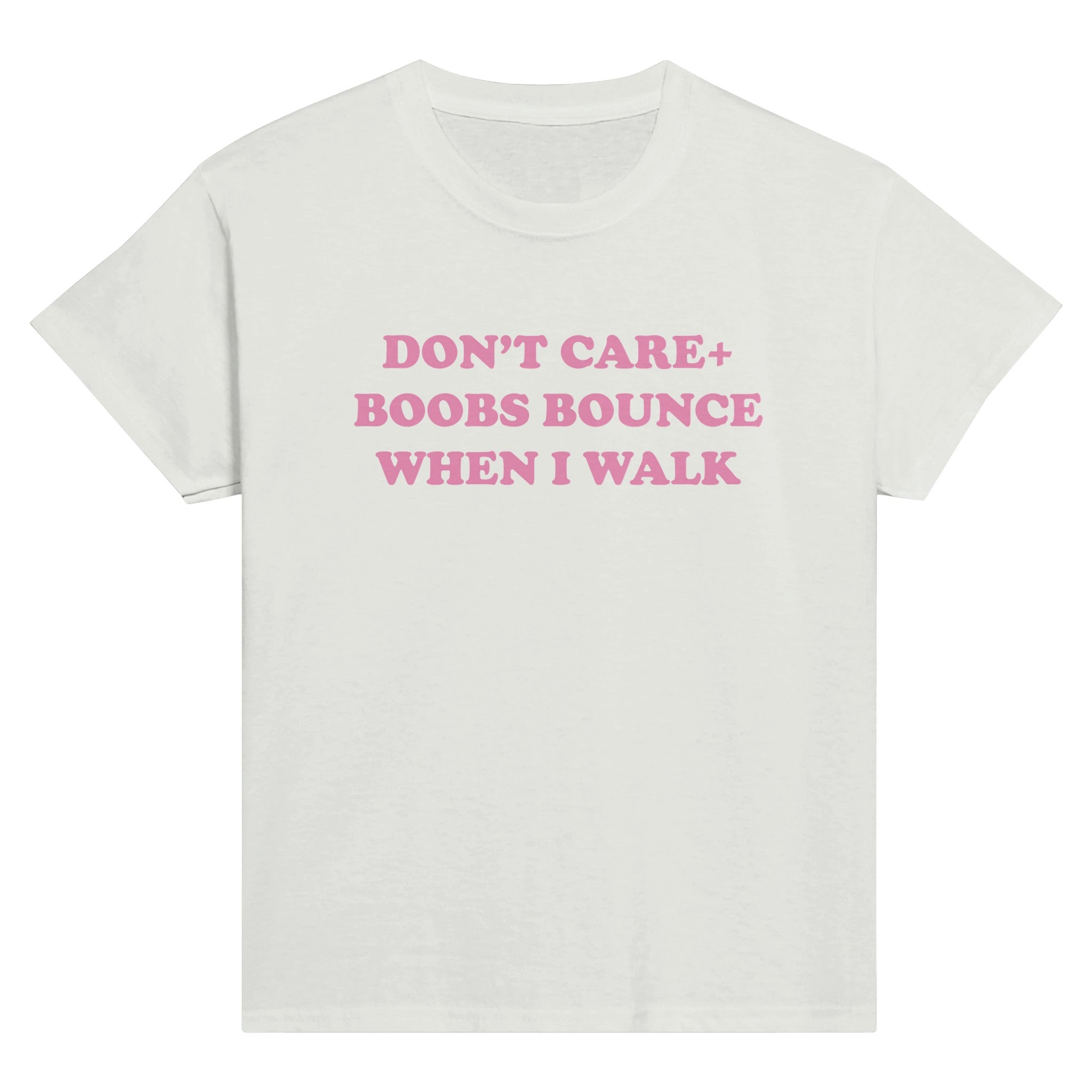 DON'T CARE + BOOBS BOUNCE WHEN I WALK BABY TEE