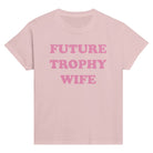 FUTURE TROPHY WIFE BABY TEE