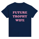 FUTURE TROPHY WIFE BABY TEE