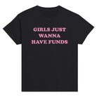 GIRLS JUST WANNA HAVE FUNDS BABY TEE