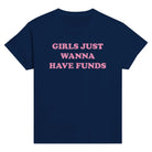 GIRLS JUST WANNA HAVE FUNDS BABY TEE