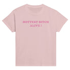 HOTTEST BITCH ALIVE! BABY TEE