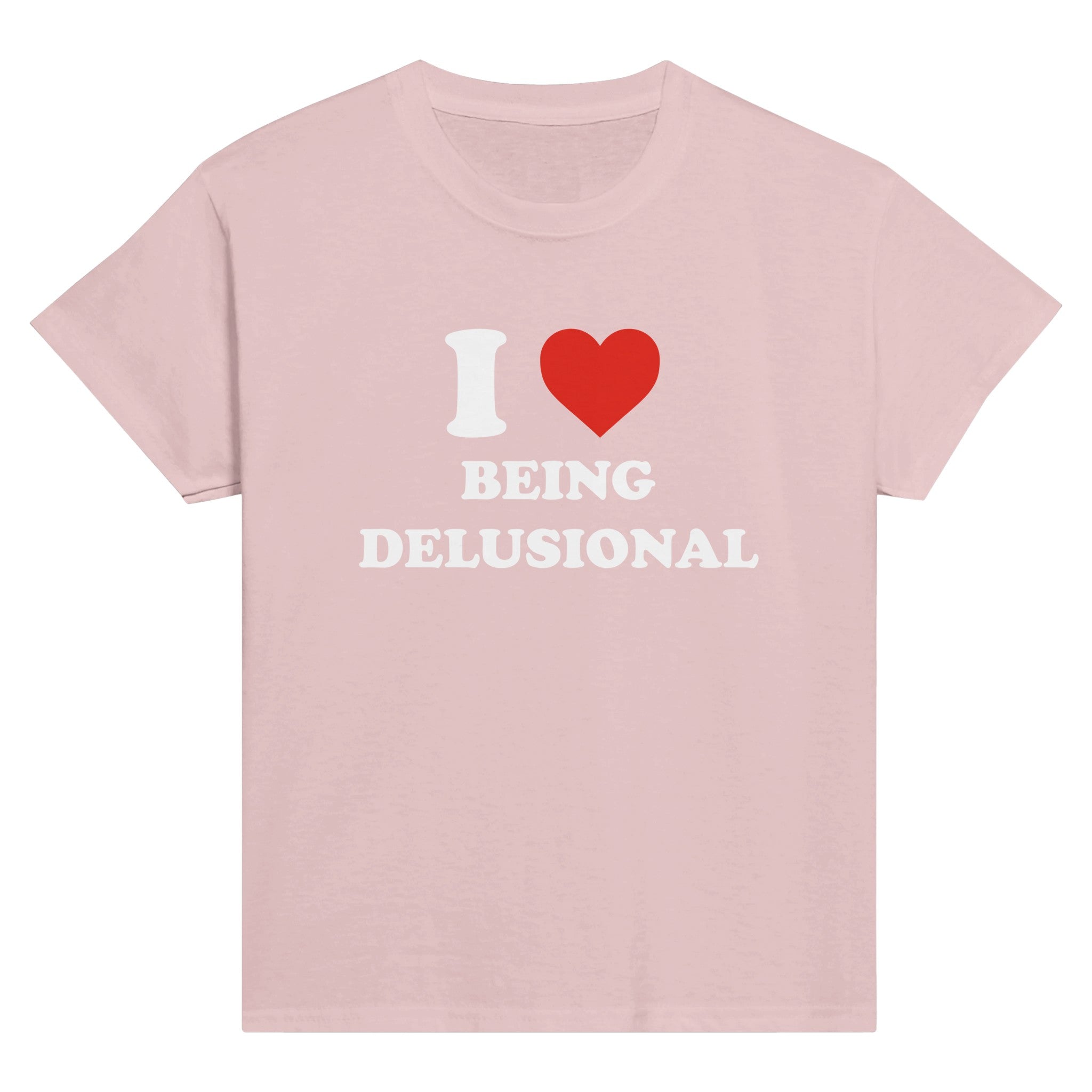 I LOVE BEING DELUSIONAL BABY TEE