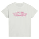 I SUPPORT WOMEN'S RIGHTS AND WRONGS BABY TEE