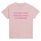 I'M NOT LIKE OTHER GIRLS I'M WORSE BABY TEE