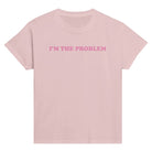 I'M THE PROBLEM BABY TEE