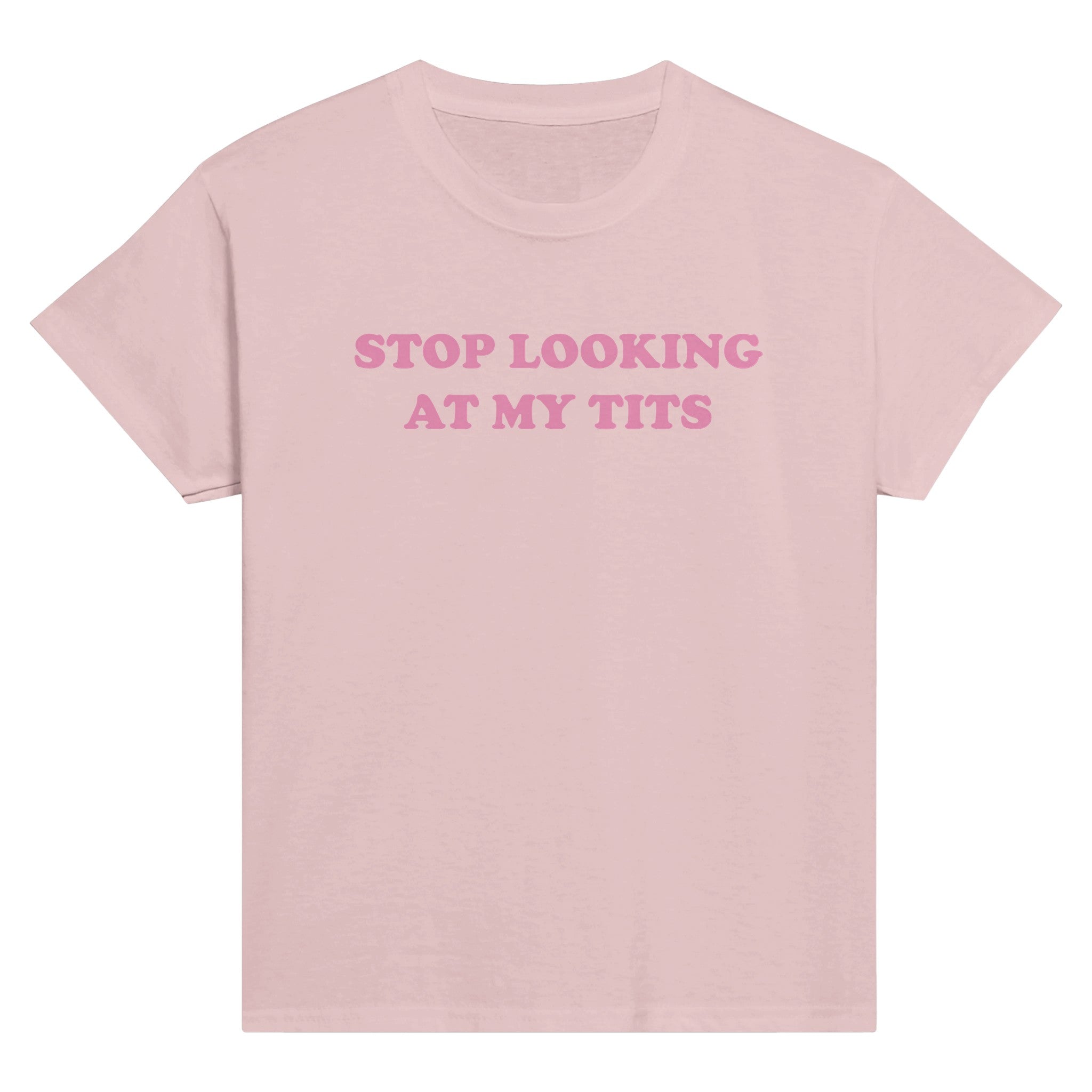 STOP LOOKING AT MY TITS BABY TEE