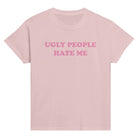 UGLY PEOPLE HATE ME BABY TEE