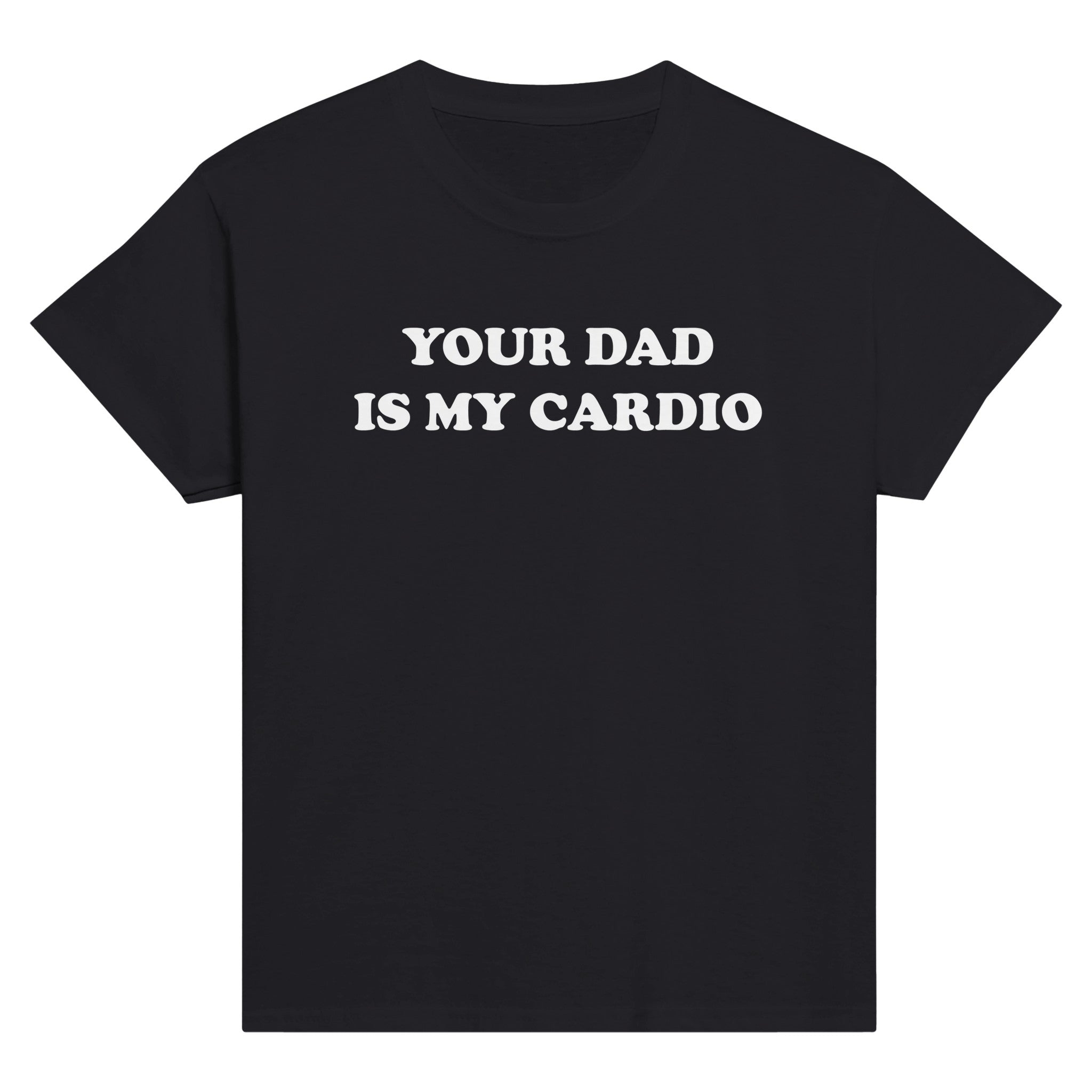 YOUR DAD IS MY CARDIO BABY TEE